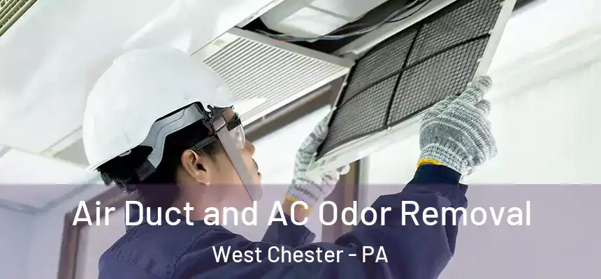  Air Duct and AC Odor Removal West Chester - PA