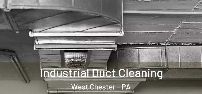  Industrial Duct Cleaning West Chester - PA