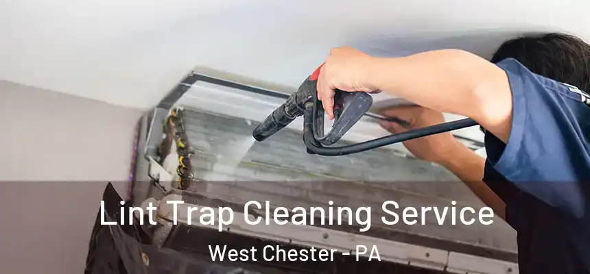  Lint Trap Cleaning Service West Chester - PA
