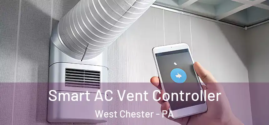  Smart AC Vent Controller West Chester - PA